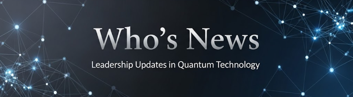 Who’s News: Board Appointments and Other Management Additions at Xanadu, Photonic Inc., Qunnect, IonQ, and SkyWater