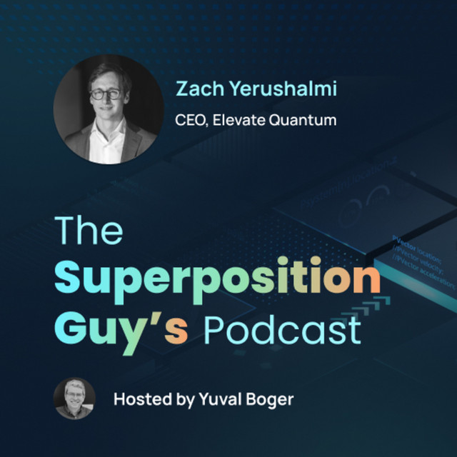 Podcast with Zach Yerushalmi, CEO of Elevate Quantum and leader of the U.S. Quantum Tech Hub