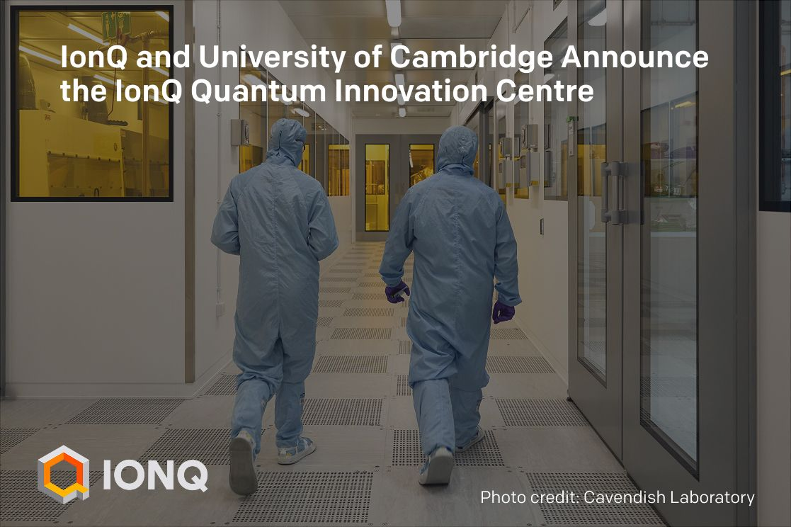 IonQ and University of Cambridge Establish Quantum Innovation Centre