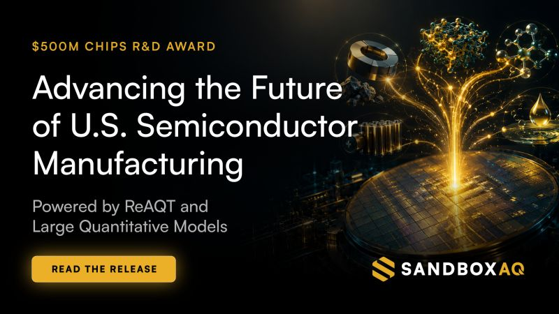 SandboxAQ Secures $500 Million CHIPS Act R&D Award to Insulate Semiconductor Supply Chains
