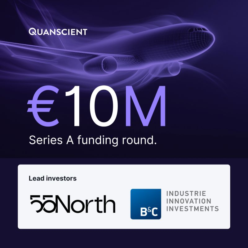 Quanscient Secures €10 Million ($11.6 Million USD) Series A to Expand Cloud-Native Multiphysics and Quantum Simulation Platform